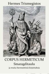 Corpus Hermeticum - Smaragditaulu ja muita hermeettisiä kirjoituksia - Hermes Trismegistos - Tarotpuoti