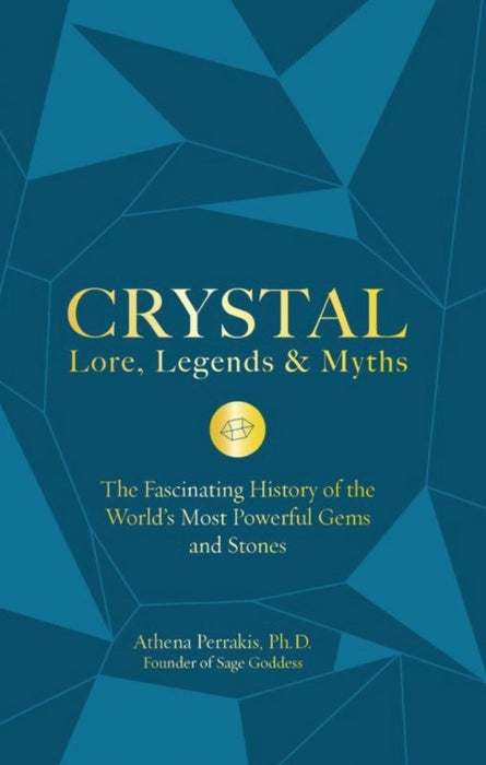 Crystal Lore, Legends & Myth - Athena Perrakis - Tarotpuoti