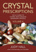 Crystal Prescriptions volume 4 - The A-Z guide to chakra balancing crystals and kundalini activation stones. - Judy Hall - Tarotpuoti