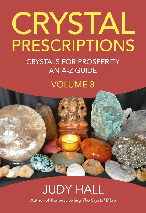 Crystal Prescriptions volume 8 - Crystals for Prosperity - an A-Z guide - Judy Hall - Tarotpuoti