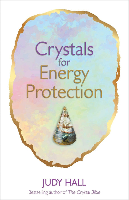 Crystals for Energy Protection - Judy Hall - Tarotpuoti