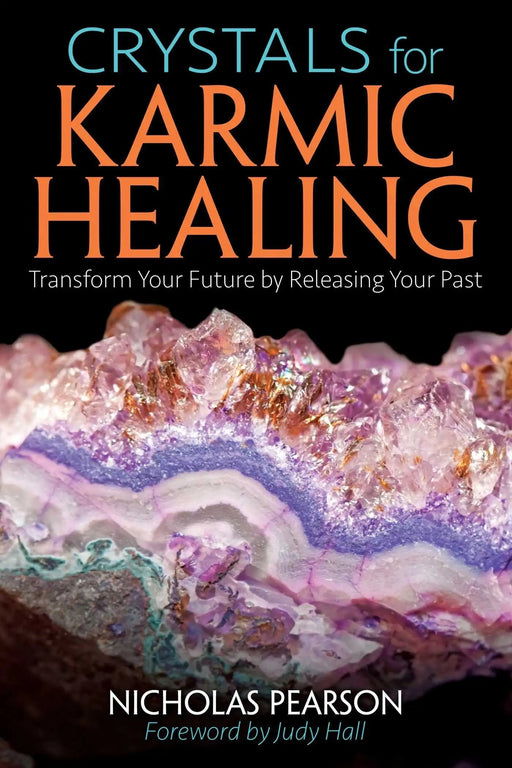 Crystals for karmic healing - transform your future by releasing your past - Nicholas Pearson - Tarotpuoti