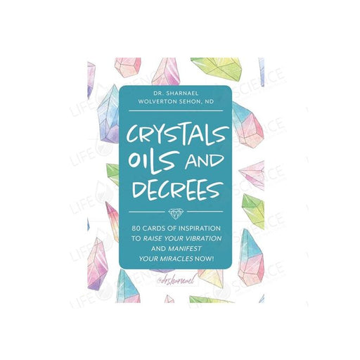 Crystals, Oils, and Decrees: 80 Cards of Inspiration - Dr. Sharnael - Tarotpuoti