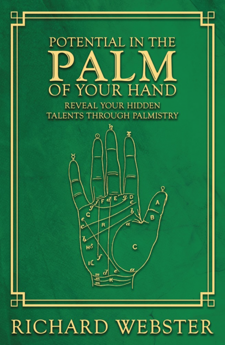 Potential in the Palm of Your Hand: Reveal Your Hidden - Richard Webster