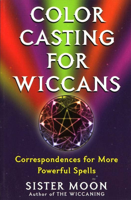 Color Casting For Wiccans: Correspondences - Sister Moon