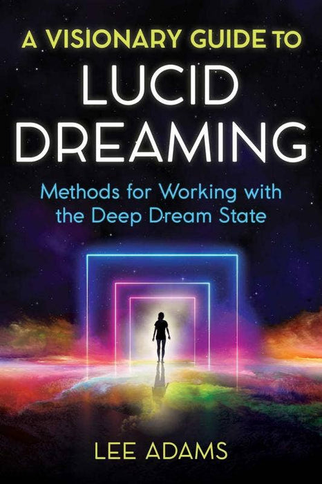 Visionary Guide to Lucid Dreaming: Methods for Working - Lee Adams, Henrietta Weekes