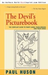 Devil's Picturebook: The Complete Guide To Tarot Cards--Their Origins & Their Usage - Paul Huson - Tarotpuoti