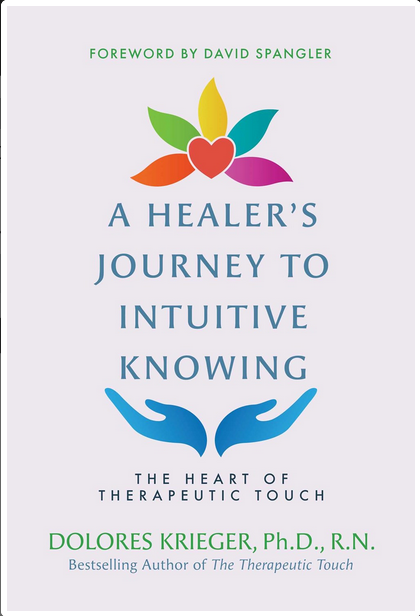Healer's Journey to Intuitive Knowing - Dolores Krieger