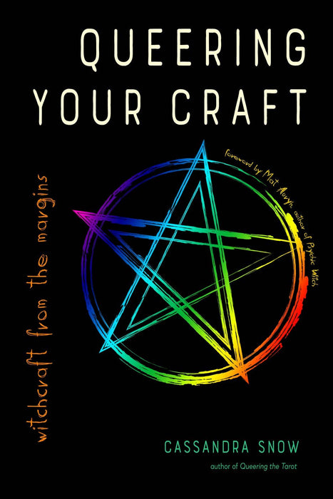 Queering Your Craft: Witchcraft from the Margins – Cassandra Snow