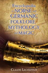 Encyclopedia of Norse and Germanic Folklore, Mythology, and Magic - Sidottu, englanti, 2016 Kirjailija: Claude Lecouteux - Tarotpuoti