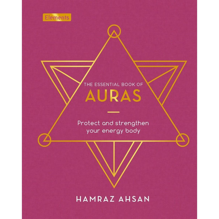 Essential Book of Auras: Protect & Strengthen Your Energy - Hamraz Ahsan - Tarotpuoti