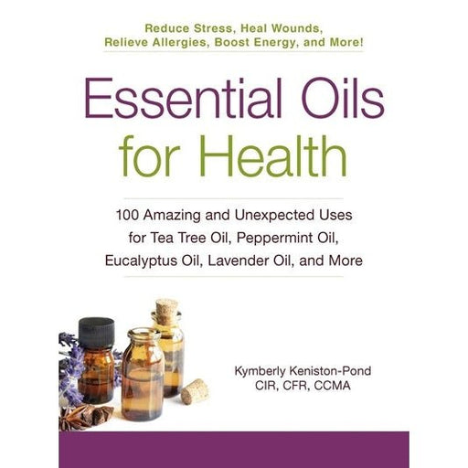 Essential Oils for Health - Kymberly Keniston-Pond - Tarotpuoti