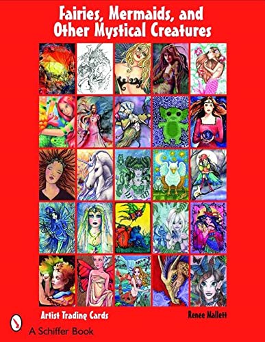 Fairies, Mermaids, & Other Mystical Creatures: Artist Trading Cards - Renee Mallett - Tarotpuoti