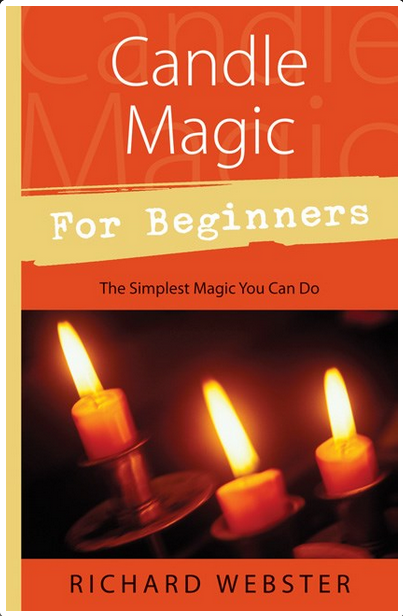 Candle Magic for Beginners: The Simplest Magic You Can Do - Richard Webster