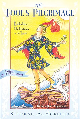 Fool's Pilgrimage: Kabbalistic Meditations on the Tarot - Stephan A. Hoeller - Tarotpuoti