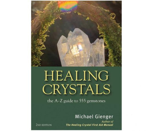 Healing Crystals The A - Z Guide to 555 Gemstones - MIchael Gienger - Tarotpuoti