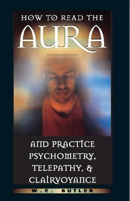How to read the aura and practice psychometry, telepathy and clairvoyance - W.E. Butler - Tarotpuoti