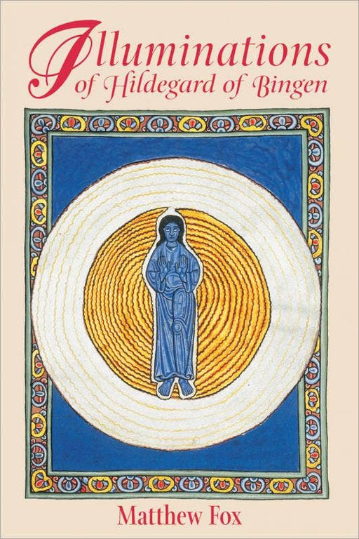 Illuminations Of Hildegard Of Bingen - Matthew Fox - Tarotpuoti