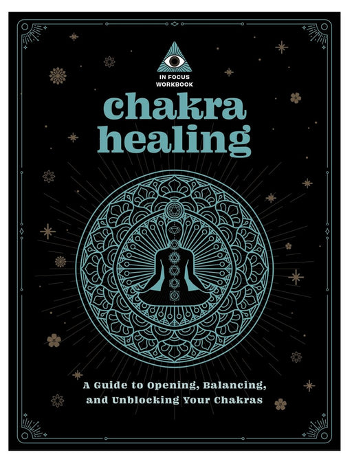 In Focus Workbook Chakra Healing - a guide to opening, balancing and unblocking your chakras - Tarotpuoti