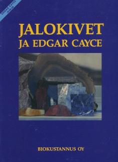 Jalokivet ja Edgar Cayce : 22 jalokiven, kiven ja metallin tieteelliset ja okkultiset ominaisuudet : Edgar Caycen tulkinnoista - Tarotpuoti