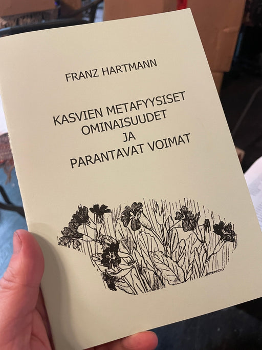 Kasvien metafyysiset ominaisuudet ja parantavat voimat - Franz Hartmann - Tarotpuoti