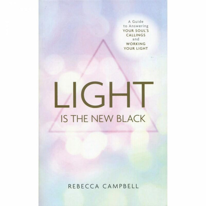 Light is the New Black - Rebecca Campbell - Tarotpuoti