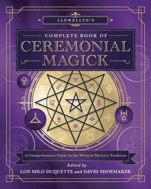 Llewellyn's Complete Book of Ceremonial Magick : A Comprehensive Guide to the Western Mystery Tradition - Lon Milo Duquette, David Shoemaker - Tarotpuoti