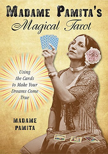 Madame Pamita's Magical Tarot : Using the Cards to Make Your Dreams Come True - Madame Pamita - Tarotpuoti