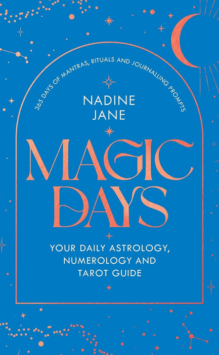 Magic Days: Unlock your daily magic with the power of astrology, rituals and journalling for spiritual self-care - Jane Nadine - Tarotpuoti