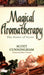 Magical Aromatherapy : The Power of Scent - Scott Cunningham - Tarotpuoti