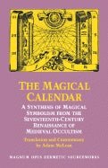 Magical Calendar : A Synthesis of Magical Symbolism from the Seventeenth-Century Renaissance of Medieval Occultism - Adam Mclean - Tarotpuoti