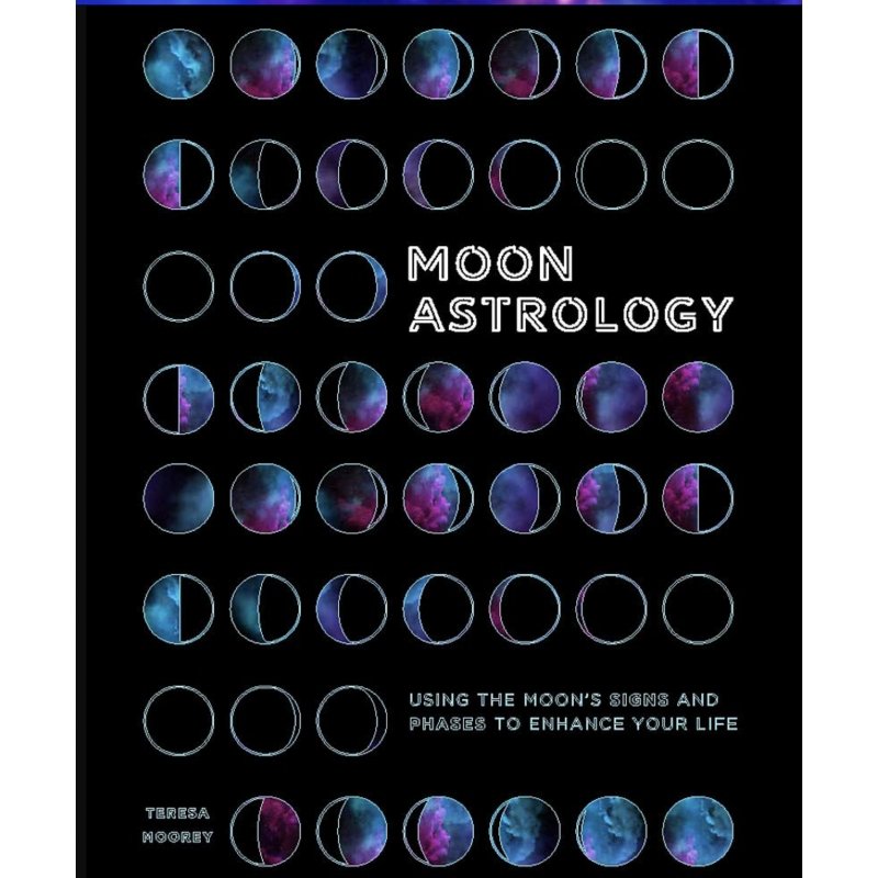 Moon Astrology: Using the Moon's Signs and Phases - Teresa Dellbridge ...