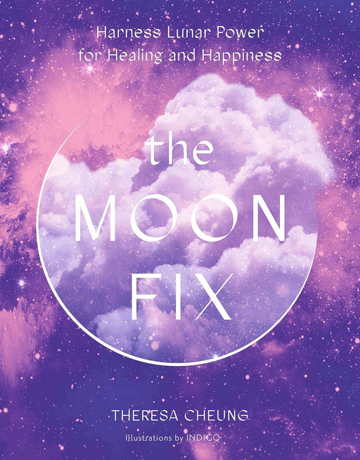 Moon Fix: Harness Lunar Power for Healing and Happiness - Theresa Cheung - Tarotpuoti