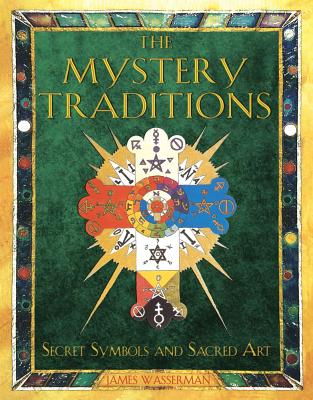 Mystery Traditions Secret Symbols & Sacred Art - James Wasserman - Tarotpuoti