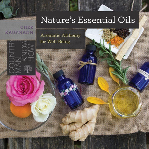 Nature's Essential Oils: Aromatic Alchemy for Well-Being - Cher Kaufmann - Tarotpuoti