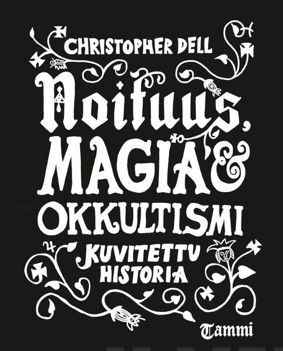 Noituus, magia ja okkultismi Kuvitettu historia Dell, Christopher kirja - Tarotpuoti