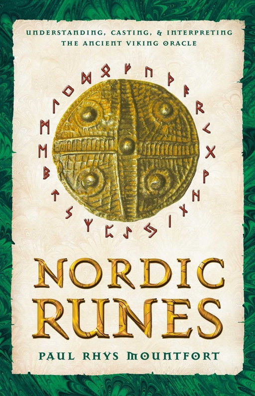 Nordic Runes: Understanding, Casting, and Interpreting the Ancient Viking Oracle - Paul Rhys Mountfort - Tarotpuoti