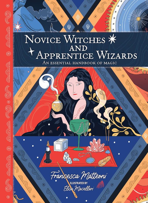 Novice Witches And Apprentice Wizards : An Essential Handbook of Magic - Francesca Matteoni - Tarotpuoti