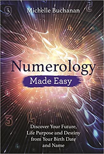 Numerology Made Easy: Discover Your Future, Life Purpose and Destiny from Your Birth Date and Name - Tarotpuoti