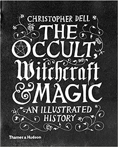 Occult, Witchcraft and Magic: An Illustrated History - Dell, Christopher kirja - Tarotpuoti