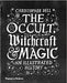 Occult, Witchcraft and Magic: An Illustrated History - Dell, Christopher kirja - Tarotpuoti