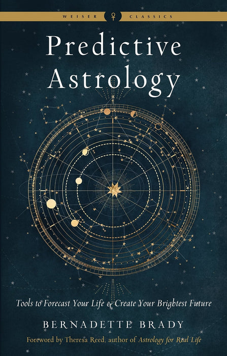 Predictive Astrology: Tools to Forecast Your Life and Create Your Brightest Future - Bernadette Brady, Theresa Reed - Tarotpuoti
