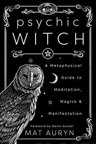 Psychic Witch - A Metaphysical Guide to Meditation, Magick and Manifestation - Mat Auryn - Tarotpuoti