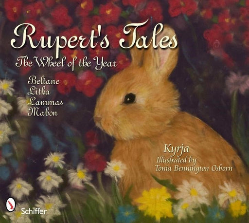 Rupert's Tales: The Wheel Of The Year - Beltane, Litha, Lammas & Mabon - Kyrja & Osborn Tonia Bennington - Tarotpuoti