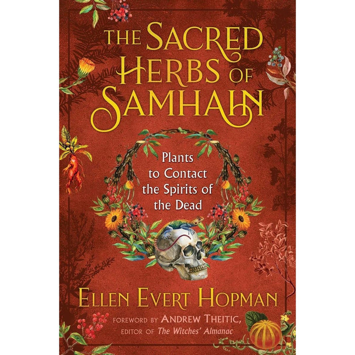 Sacred Herbs of Samhain: Plants to Contact the Spirits - Ellen Evert Hopman - Tarotpuoti