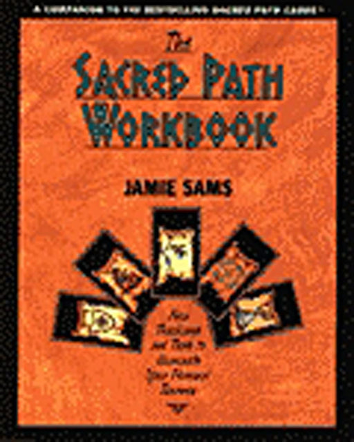 Sacred Path Workbook : New Teachings & Tools To Illuminate - Jamie Sams - Tarotpuoti