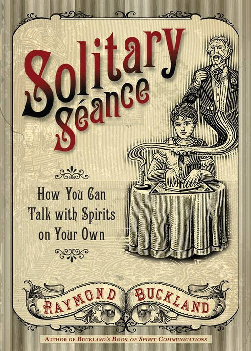 Solitary Seance: How You Can Talk with Spirits on Your Own - Raymond Buckland - Tarotpuoti