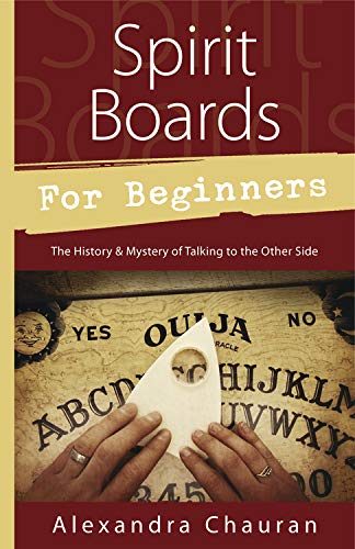 Spirit Boards for Beginners: The History & Mystery of Talking to the Other Side - Alexandra Chauran - Tarotpuoti
