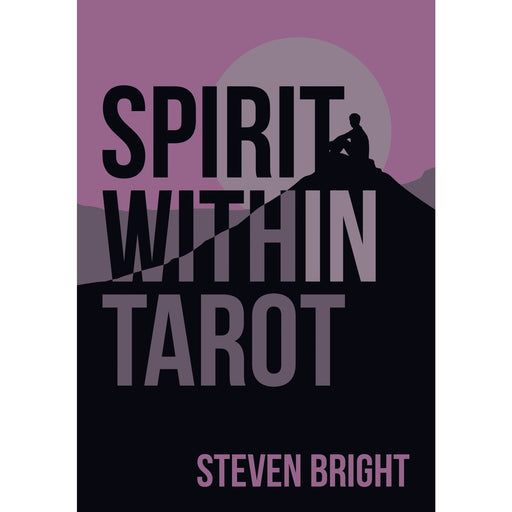 Spirit Within Tarot - Steven Bright - Tarotpuoti