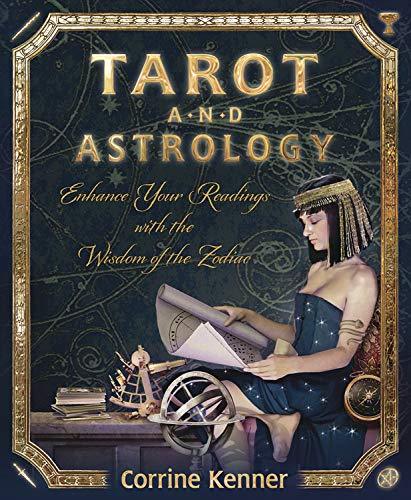 Tarot and Astrology: Enhance Your Readings With the Wisdom of the Zodiac - Corrine Kenner - Tarotpuoti